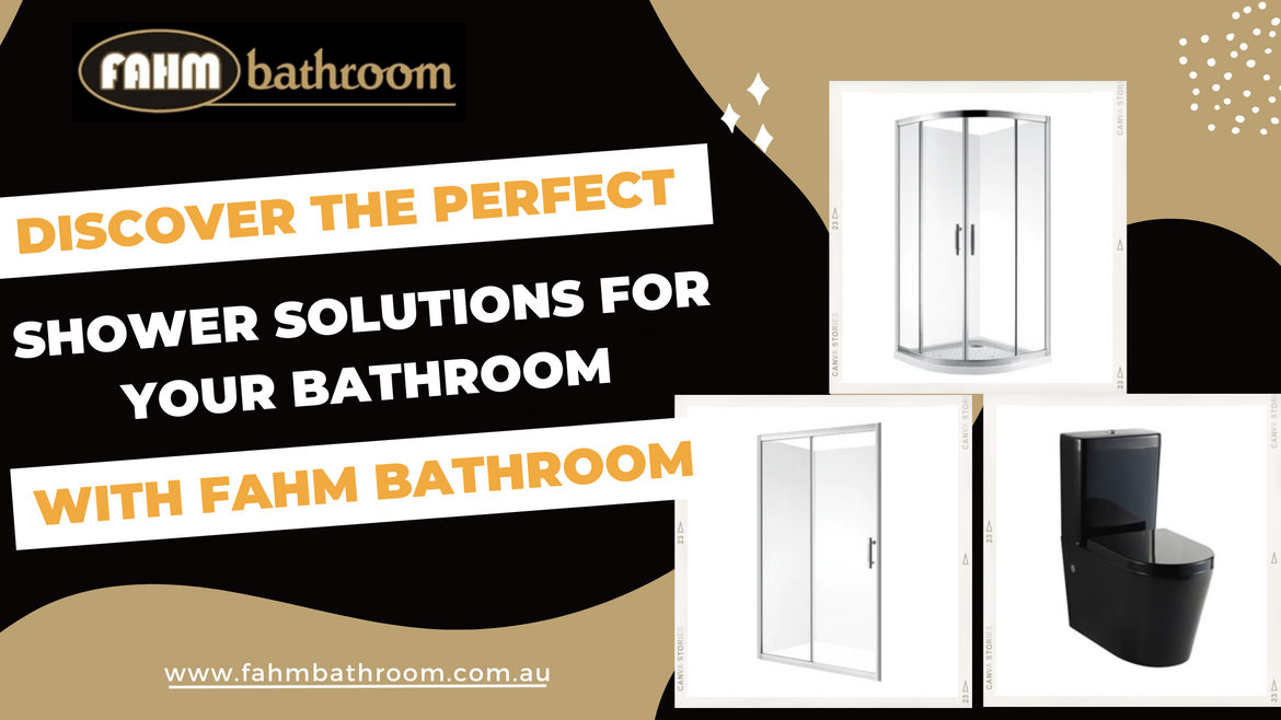 Discover the Perfect Shower Solutions for Your Bathroom with FAHM Bathroom