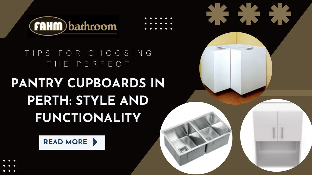 Tips for Choosing the Perfect Pantry Cupboards in Perth Style and Fun