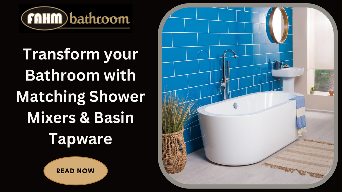 Transform your Bathroom with Matching Shower Mixers & Basin Tapware