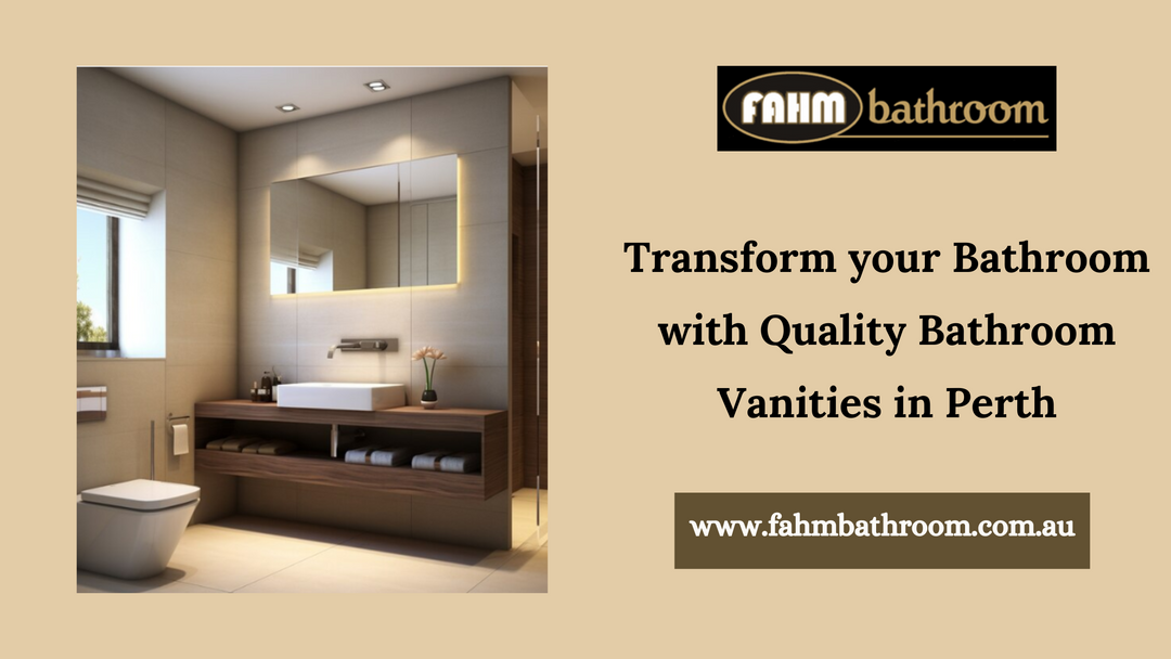 Transform your Bathroom with Quality Bathroom Vanities in Perth