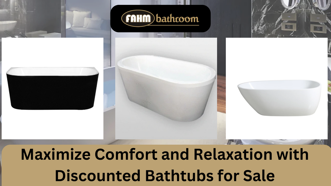 Maximize Comfort and Relaxation with Discounted Bathtubs for Sale